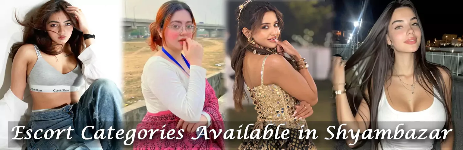 Escort Categories Available in Shyambazar