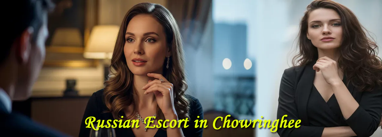 Russian Escort in Chowringhee