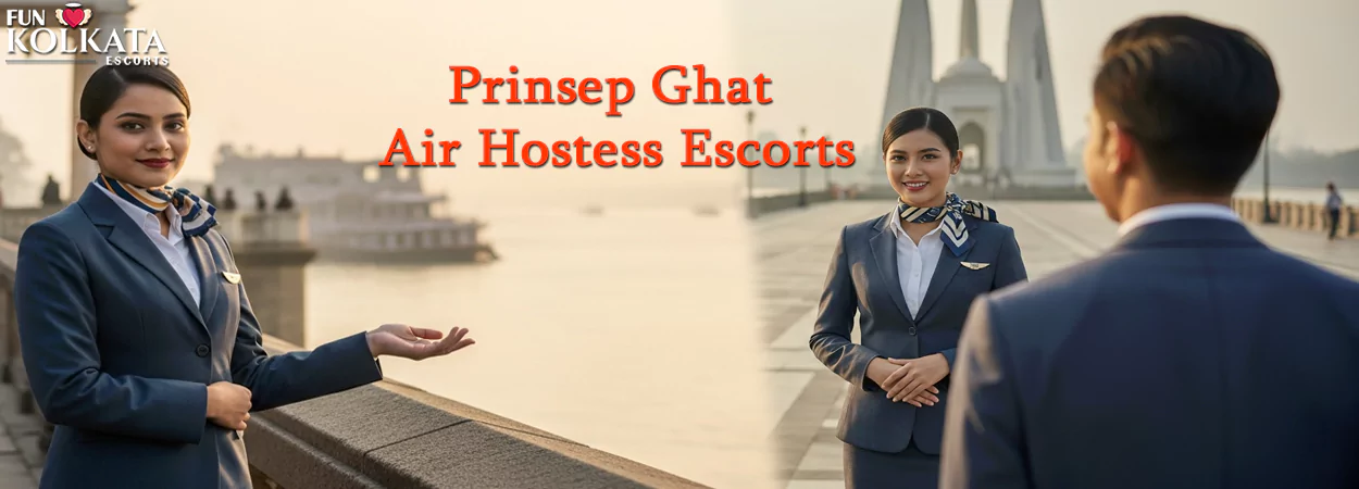Prinsep Ghat Air Hostess Escorts