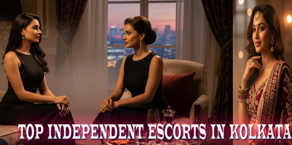 Independent Escorts in Kolkata for Private Companionship