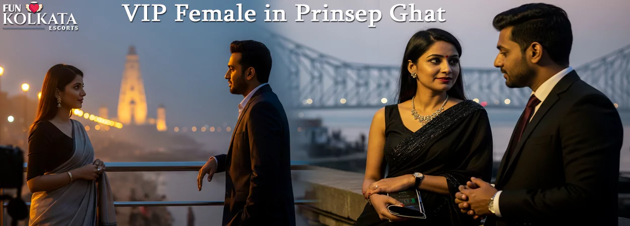 VIP Female in Prinsep Ghat